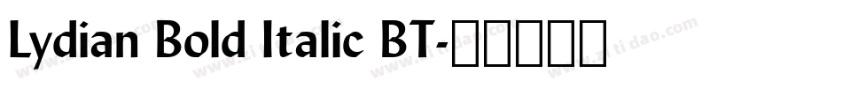 Lydian Bold Italic BT字体转换